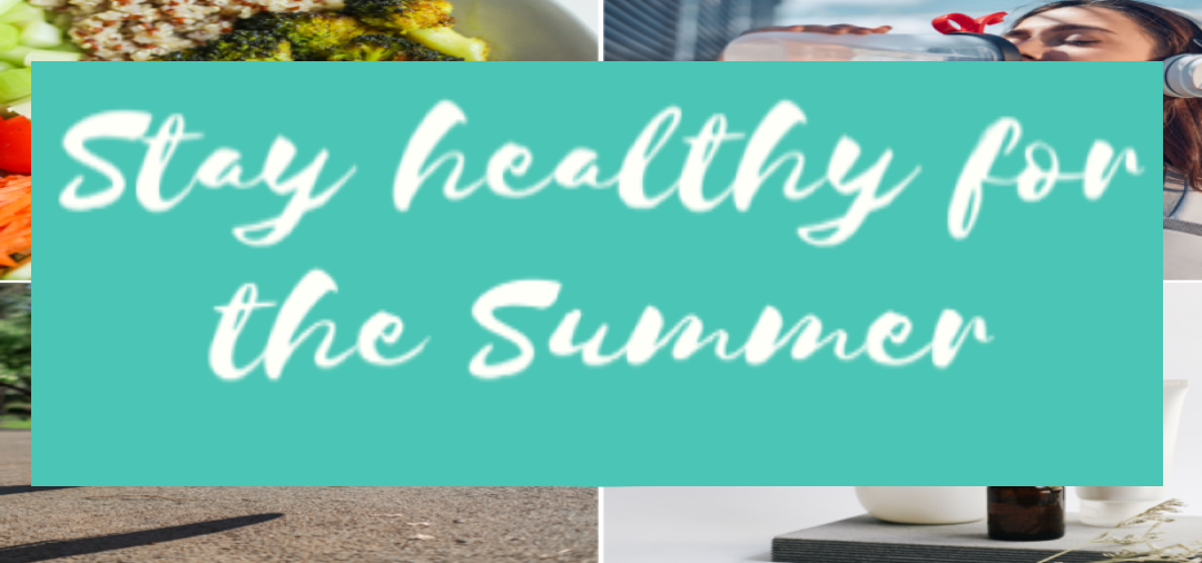 Tips for Staying Healthy in the Summer